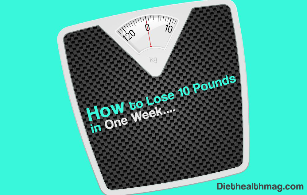 Guide to lose 10 pounds in one week