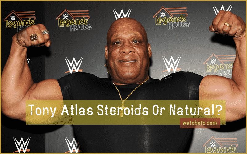 Tony Atlas Steroids Or Natural?